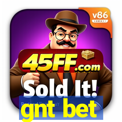 gnt bet